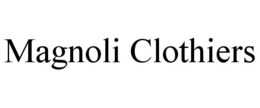 MAGNOLI CLOTHIERS trademark