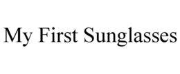 MY FIRST SUNGLASSES trademark