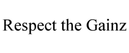 RESPECT THE GAINZ trademark
