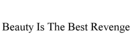 BEAUTY IS THE BEST REVENGE trademark