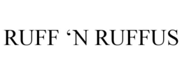 RUFF 'N RUFFUS trademark
