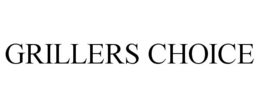 GRILLERS CHOICE trademark