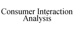 CONSUMER INTERACTION ANALYSIS trademark
