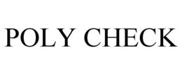 POLY CHECK trademark