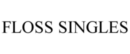 FLOSS SINGLES trademark