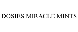 DOSIES MIRACLE MINTS trademark