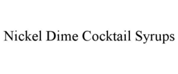 NICKEL DIME COCKTAIL SYRUPS trademark