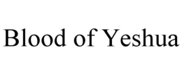 BLOOD OF YESHUA trademark