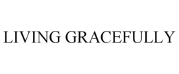 LIVING GRACEFULLY trademark