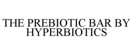 THE PREBIOTIC BAR BY HYPERBIOTICS trademark