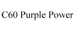 C60 PURPLE POWER trademark