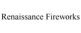 RENAISSANCE FIREWORKS trademark