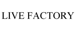 LIVE FACTORY trademark
