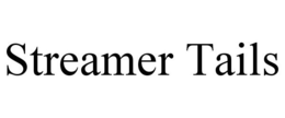 STREAMER TAILS trademark