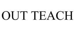 OUT TEACH trademark