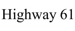 HIGHWAY 61 trademark