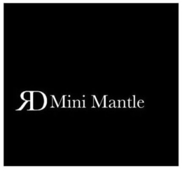 RD MINI MANTLE trademark
