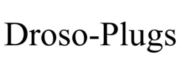 DROSO-PLUGS trademark