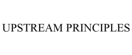 UPSTREAM PRINCIPLES trademark