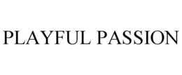PLAYFUL PASSION trademark