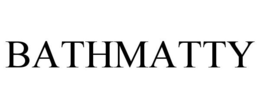 BATHMATTY trademark