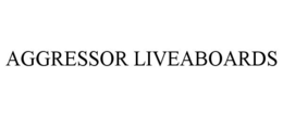 AGGRESSOR LIVEABOARDS trademark