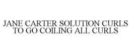 JANE CARTER SOLUTION CURLS TO GO COILING ALL CURLS trademark