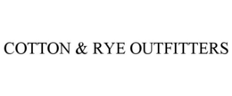 COTTON & RYE OUTFITTERS trademark