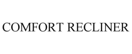 COMFORT RECLINER trademark