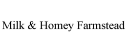 MILK & HONEY FARMSTEAD trademark