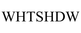 WHTSHDW trademark