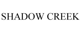 SHADOW CREEK trademark
