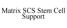 MATRIX SCS STEM CELL SUPPORT trademark