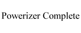 POWERIZER COMPLETE trademark