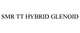 SMR TT HYBRID GLENOID trademark