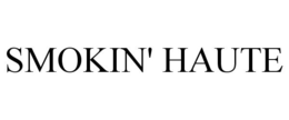 SMOKIN' HAUTE trademark