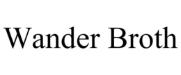 WANDER BROTH trademark