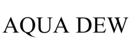 AQUA DEW trademark