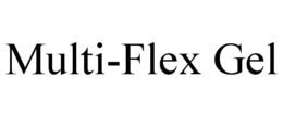 MULTI-FLEX GEL trademark
