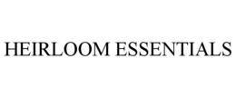 HEIRLOOM ESSENTIALS trademark