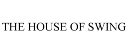 THE HOUSE OF SWING trademark