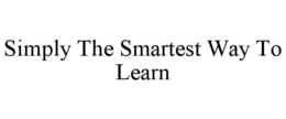 SIMPLY THE SMARTEST WAY TO LEARN trademark