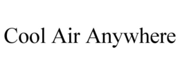 COOL AIR ANYWHERE trademark