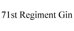 71ST REGIMENT GIN trademark