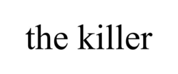 THE KILLER trademark