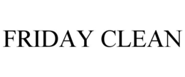 FRIDAY CLEAN trademark