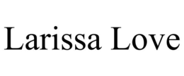 LARISSA LOVE trademark
