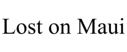 LOST ON MAUI trademark