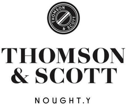 THOMSON & SCOTT THOMSON & SCOTT NOUGHT.Y trademark