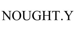 NOUGHT.Y trademark